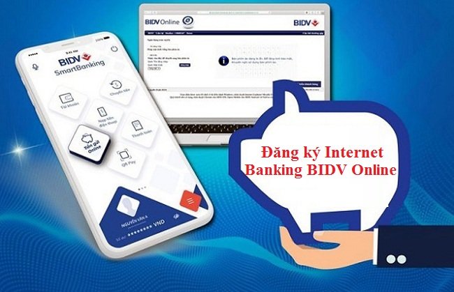 Cách đăng ký internet banking bidv